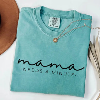 Mama Needs a Minute Comfort Colors T-Shirt-option1]-kendra-kays-boutique